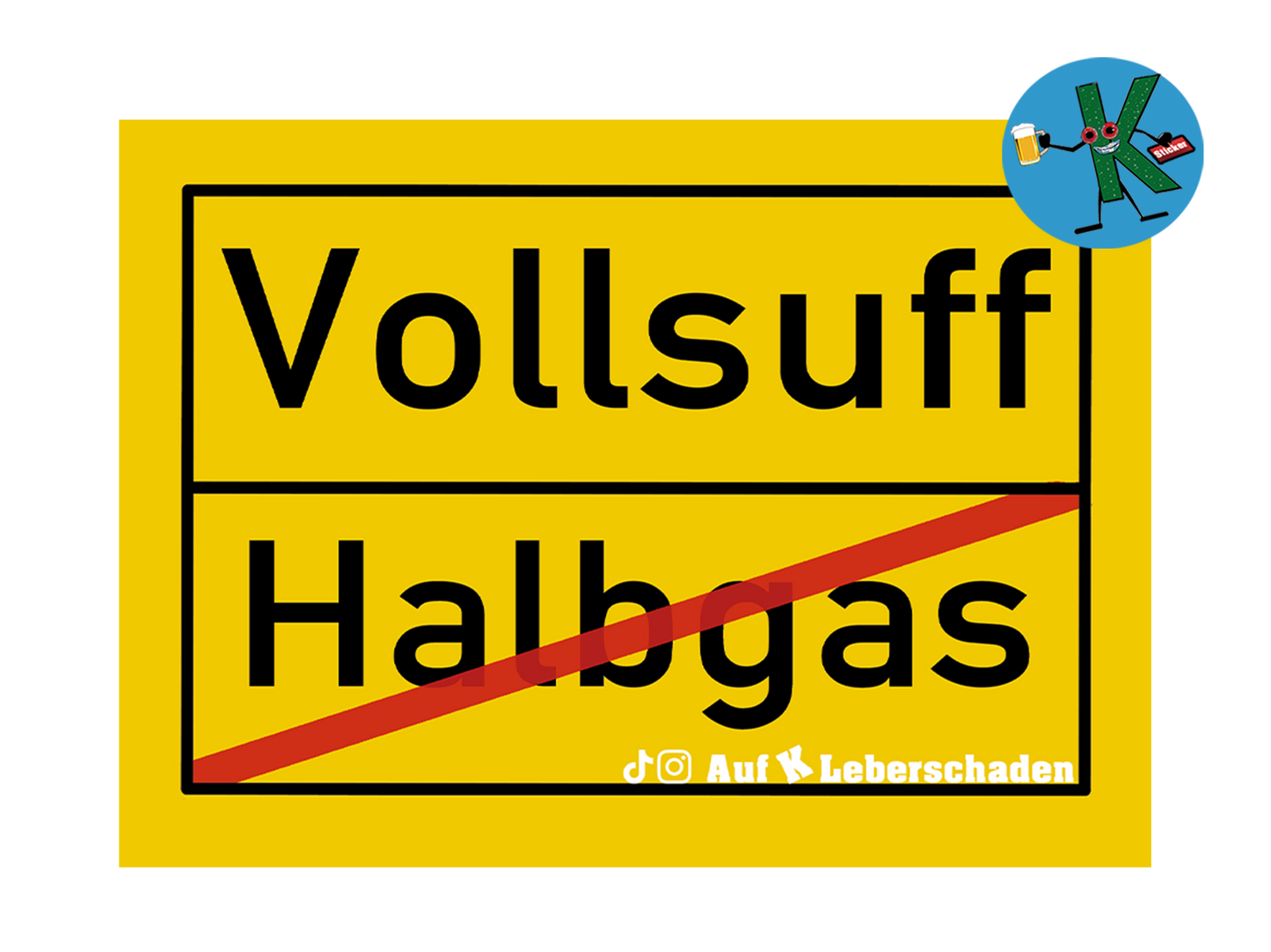 Sticker "Vollsuff / Halbgass"